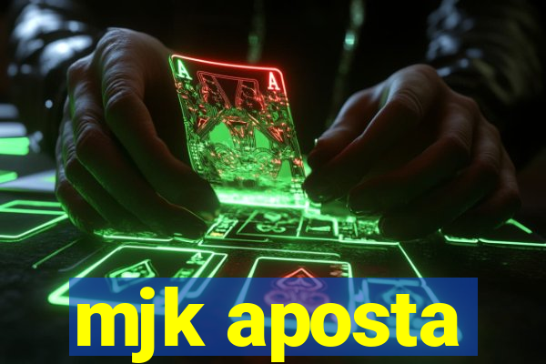 mjk aposta